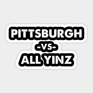 Pittsburgh vs. All Yinz Sticker